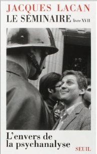 Figure 5. The cover of Jacques Lacan’s seminar L’Enverse de la psychanalyse, edited by Jacques-Alain Miller (see above), was taken during the May ‘68 protests. It captures the mocking stance towards police characteristic of French critical discourse.